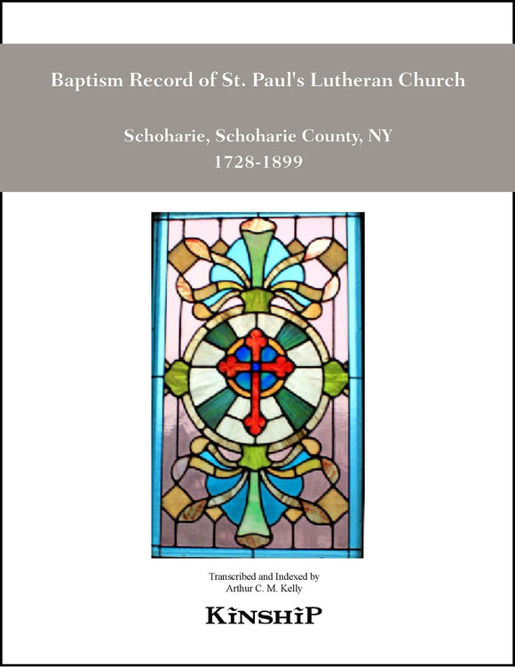 Baptism Record of St. Paul's Lutheran Church, Schoharie, NY 1728-1899