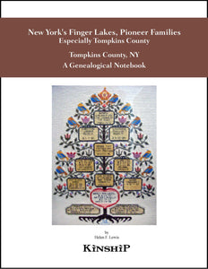 New York's Finger Lakes, Pioneer Families Especially Tompkins County, A Genealogical Notebook