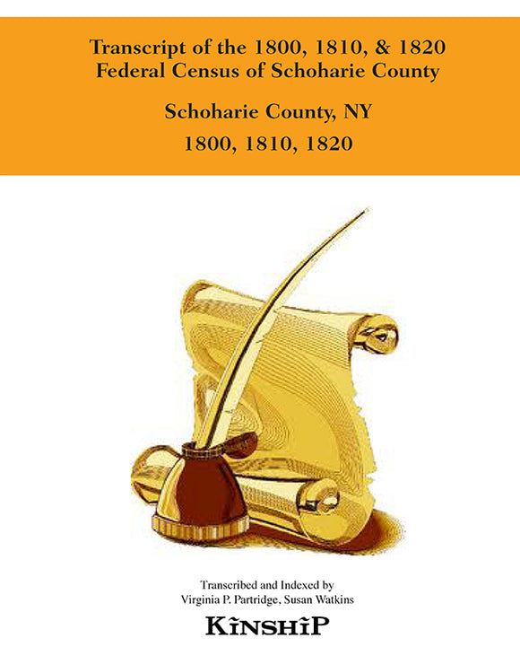 Transcript of the 1800, 1810, & 1820 Federal Census of Schoharie County, New York