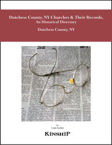Dutchess County, NY Churches & Their Records, An Historical Directory