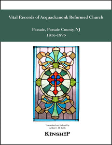 Vital Records of Acquackanonk Reformed Church , Passaic, NJ, 1816-1895,Baptisms 1816-1856, Marriages 1816-1895