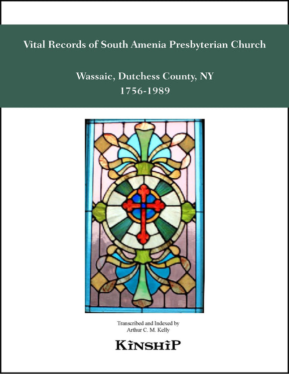 Vital Records of South Amenia Presbyterian Church, Wassaic, Dutchess County, NY 1756-1989 Part 1
