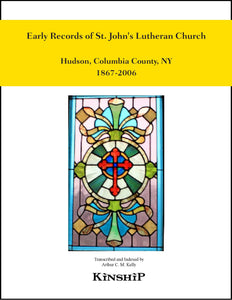 Early Records of St. John's Lutheran Church, Hudson, NY 1867-2006
