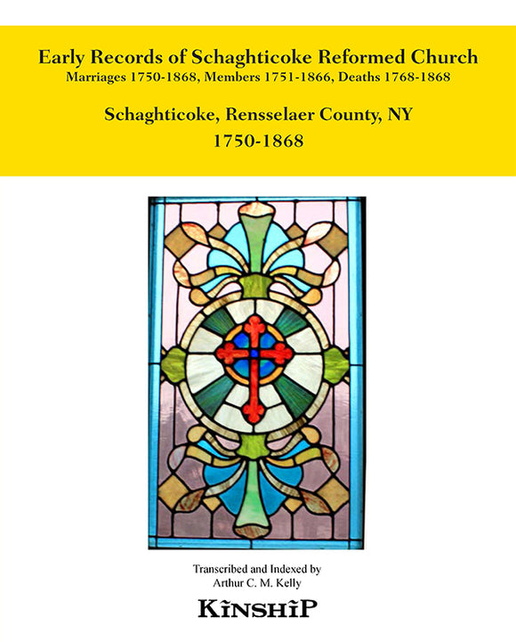 Early Records of Schaghticoke Reformed Church, Rensselaer County, New York 1750-1868, Marriages 1750-1868, Members 1751-1866, Deaths 1768-1868