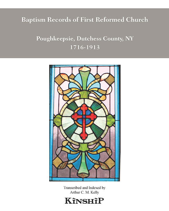 Baptism Records of First Poughkeepsie Reformed Church, Dutchess County, New York 1716-1913
