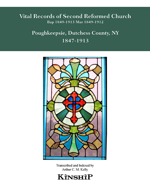 Vital Records of Second Reformed Church of Poughkeepsie, Dutchess County, NY 1847-1913