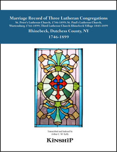 Marriage Record of Three Lutheran Congregations of Rhinebeck, NY, 1746-1899