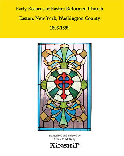 Early Records of Easton Reformed Church, Easton, New York, Washington County 1803-1899