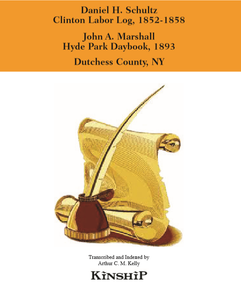 Daniel H. Schultz Clinton Labor Log, 1852-1858, John A. Marshall, Hyde Park Daybook, 1893, Dutchess County, NY